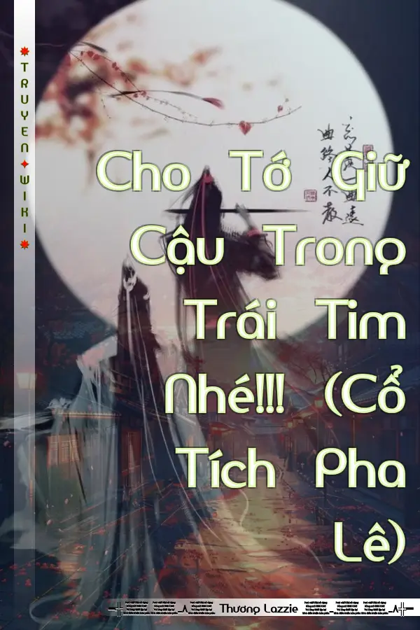 Cho Tớ Giữ Cậu Trong Trái Tim Nhé!!! (Cổ Tích Pha Lê)