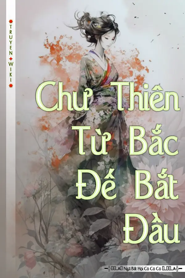 Truyện Chư Thiên Từ Bắc Đế Bắt Đầu