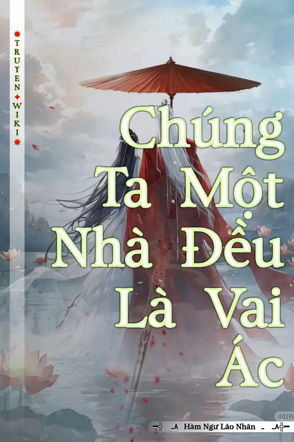 Truyện Chúng Ta Một Nhà Đều Là Vai Ác