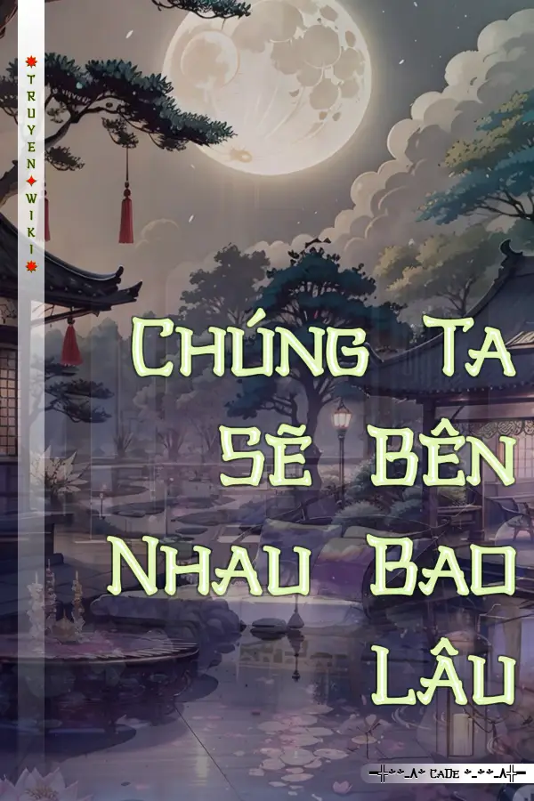 Chúng Ta Sẽ Bên Nhau Bao Lâu