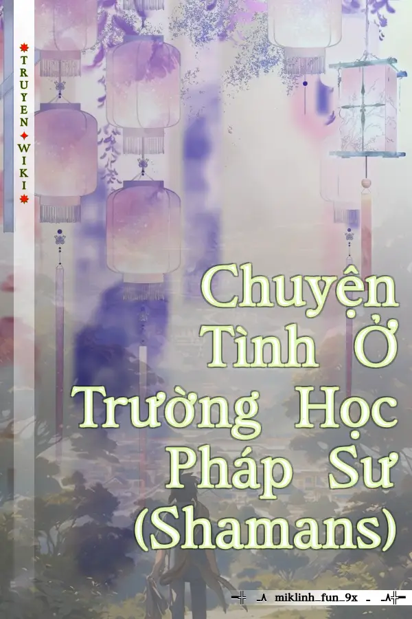 Chuyện Tình Ở Trường Học Pháp Sư (Shamans)