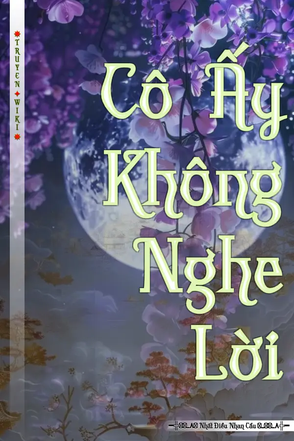 Cô Ấy Không Nghe Lời