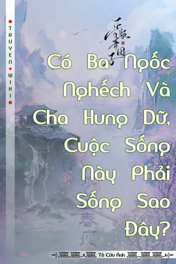 Có Ba Ngốc Nghếch Và Cha Hung Dữ, Cuộc Sống Này Phải Sống Sao Đây?