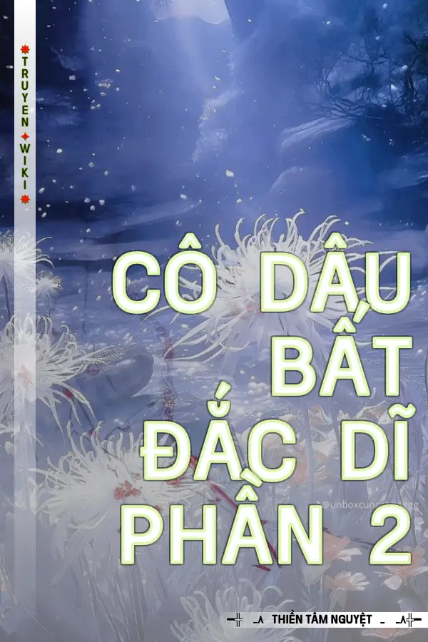 Cô Dâu Bất Đắc Dĩ Phần 2