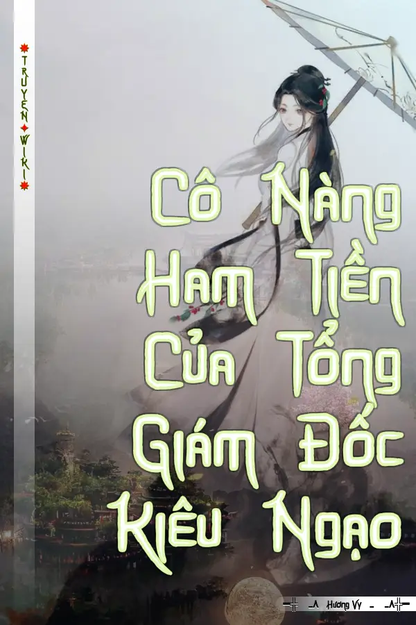 Cô Nàng Ham Tiền Của Tổng Giám Đốc Kiêu Ngạo