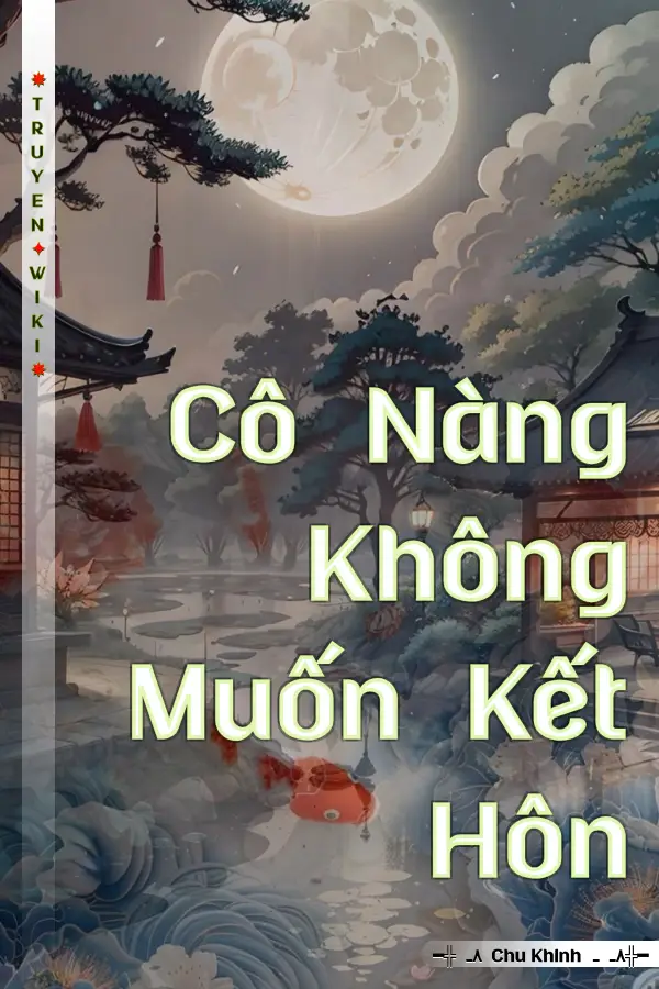 Truyện Cô Nàng Không Muốn Kết Hôn