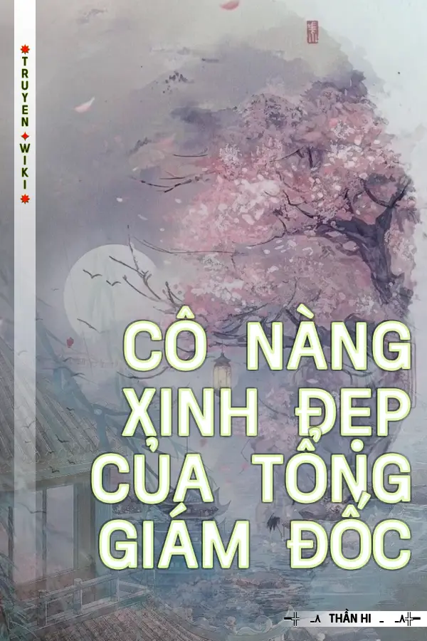 Truyện Cô nàng xinh đẹp của tổng giám đốc