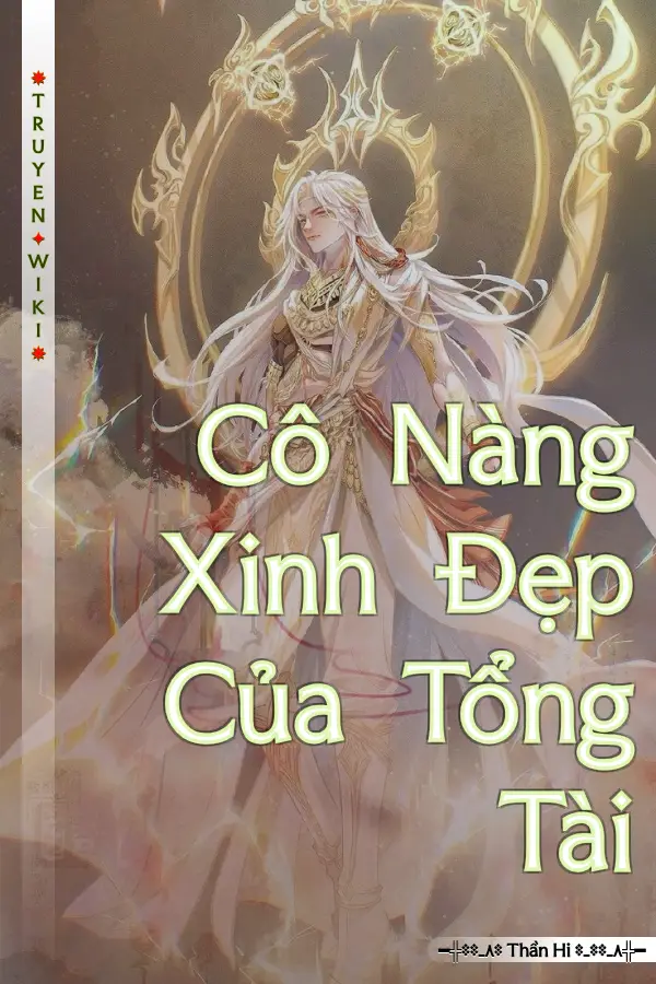 Truyện Cô Nàng Xinh Đẹp Của Tổng Tài