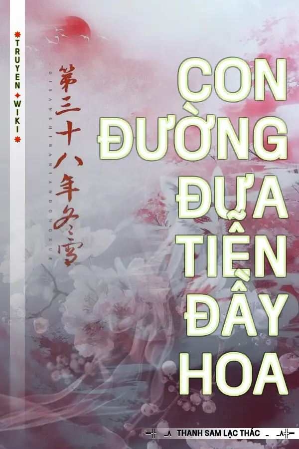 Truyện Con Đường Đưa Tiễn Đầy Hoa