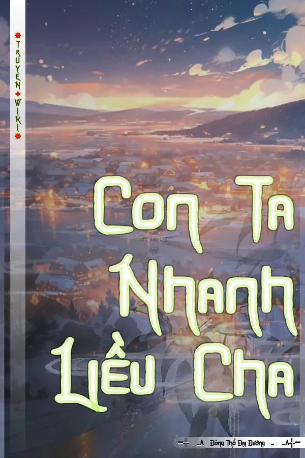 Con Ta Nhanh Liều Cha