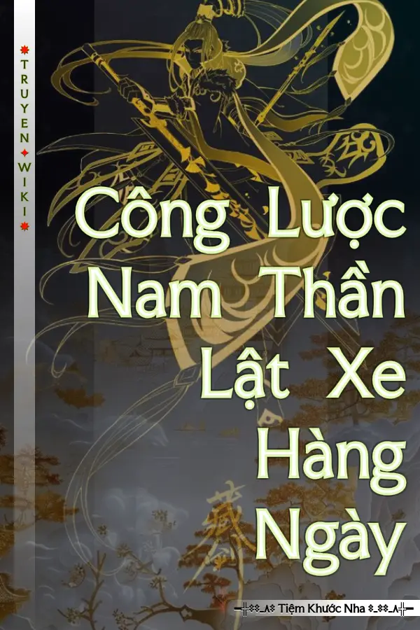 Công Lược Nam Thần Lật Xe Hàng Ngày