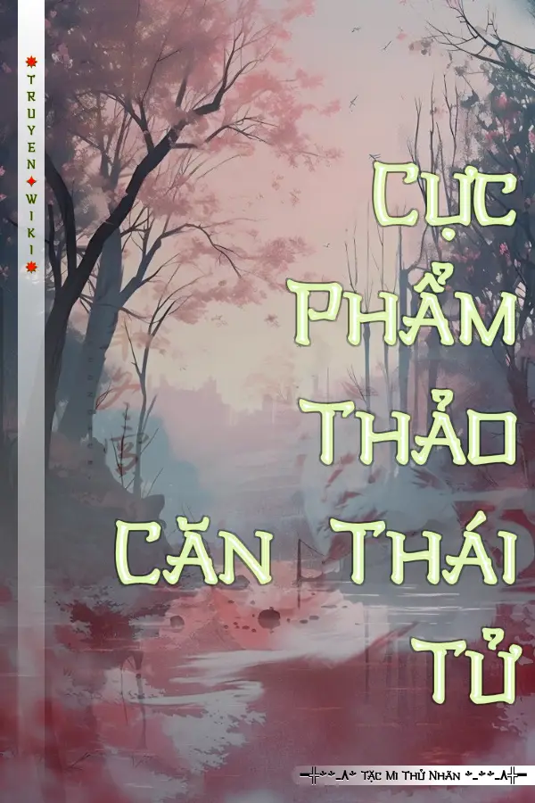 Truyện Cực Phẩm Thảo Căn Thái Tử