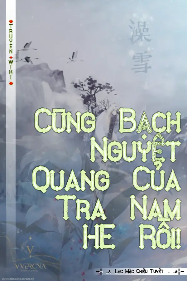 Cùng Bạch Nguyệt Quang Của Tra Nam HE Rồi!