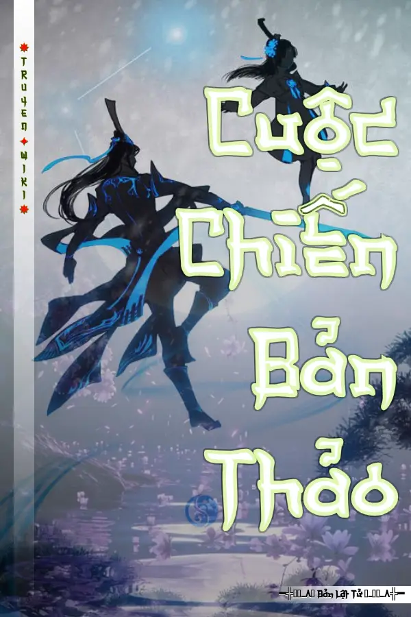 Truyện Cuộc Chiến Bản Thảo