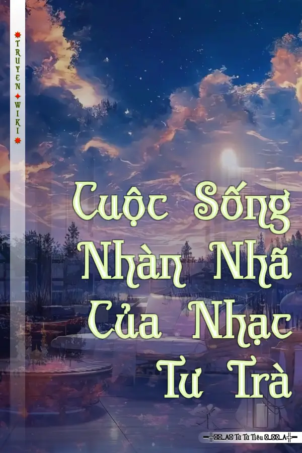 Cuộc Sống Nhàn Nhã Của Nhạc Tư Trà
