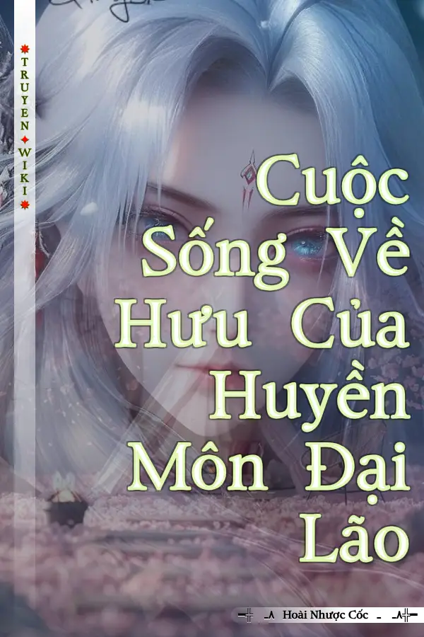 Cuộc Sống Về Hưu Của Huyền Môn Đại Lão