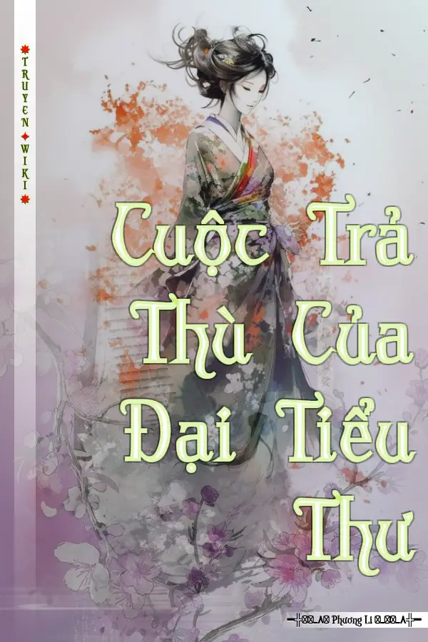 Truyện Cuộc Trả Thù Của Đại Tiểu Thư