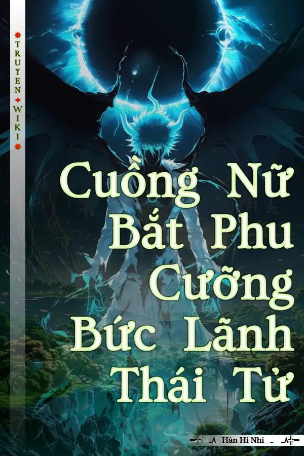 Truyện Cuồng Nữ Bắt Phu Cưỡng Bức Lãnh Thái Tử