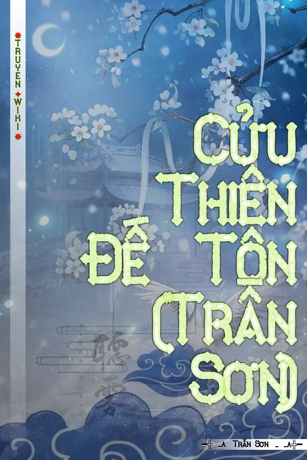 Truyện Cửu Thiên Đế Tôn (Trần Sơn)