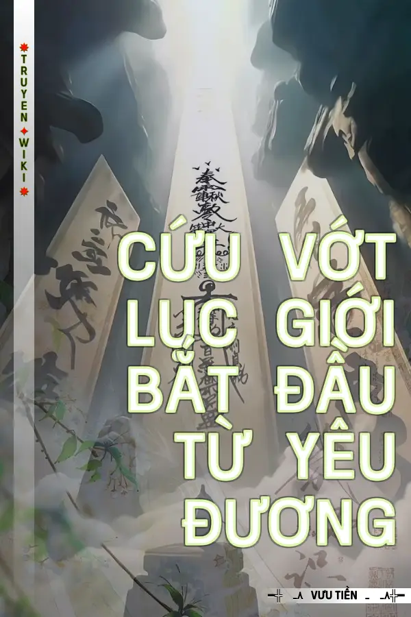 Truyện Cứu Vớt Lục Giới Bắt Đầu Từ Yêu Đương