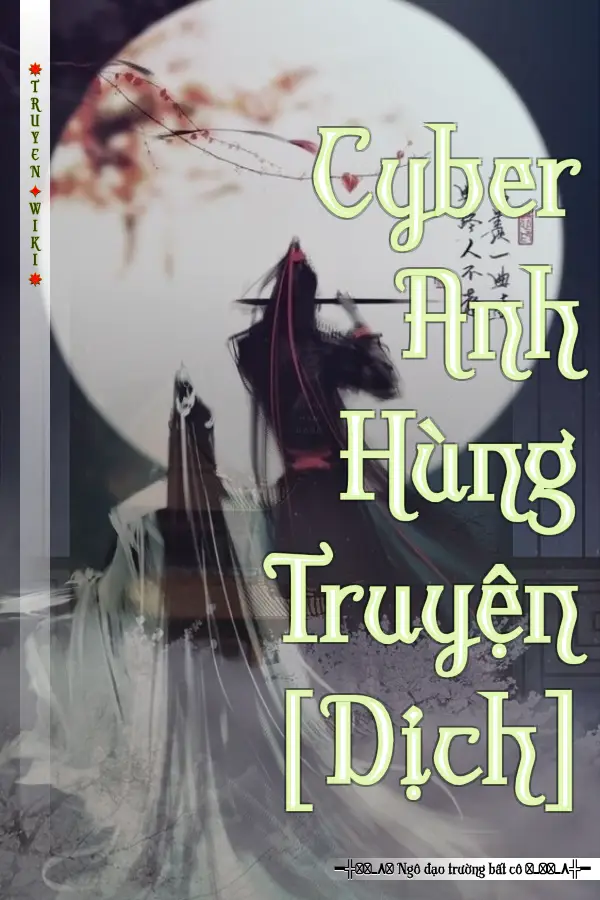 Truyện Cyber Anh Hùng Truyện [Dịch]