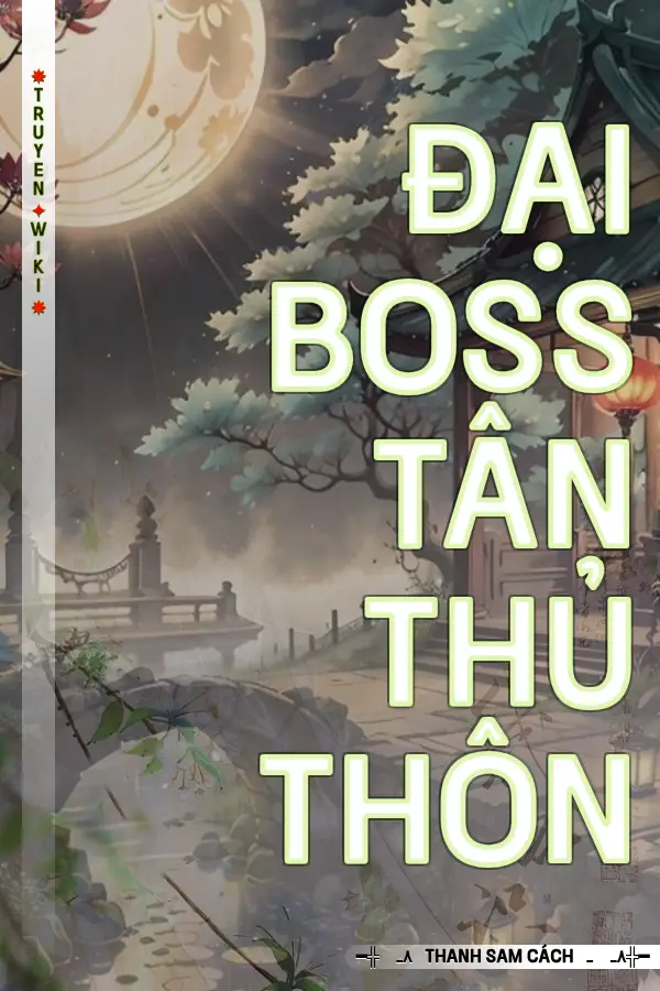 Truyện Đại Boss Tân Thủ Thôn