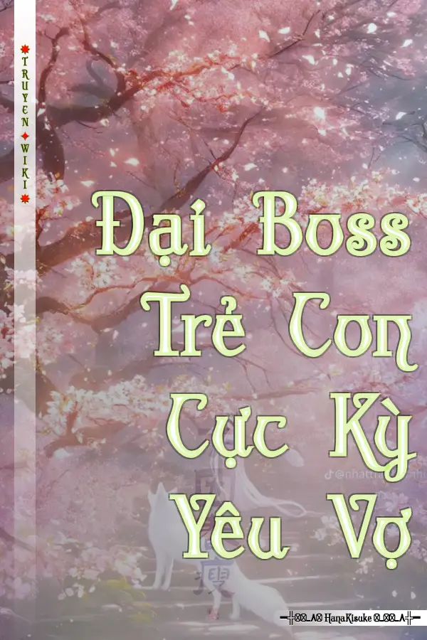 Truyện Đại Boss Trẻ Con Cực Kỳ Yêu Vợ