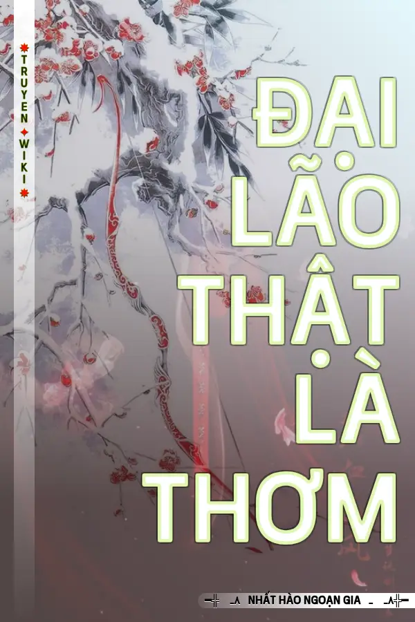 Đại Lão Thật Là Thơm