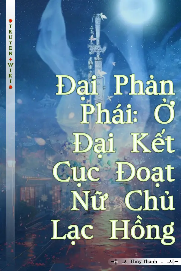 Đại Phản Phái: Ở Đại Kết Cục Đoạt Nữ Chủ Lạc Hồng