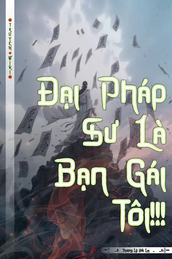 Đại Pháp Sư Là Bạn Gái Tôi!!!