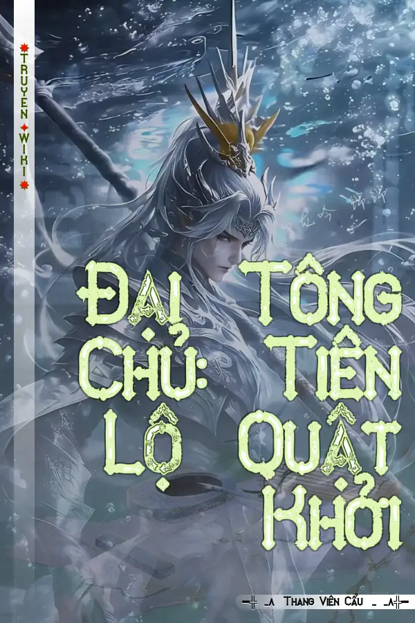 Truyện Đại Tông Chủ: Tiên Lộ Quật Khởi