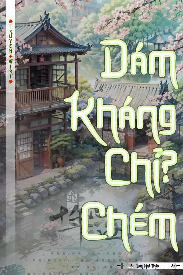Dám Kháng Chỉ? Chém