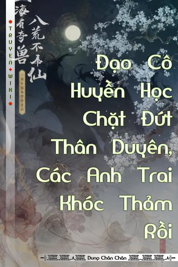 Đạo Cô Huyền Học Chặt Đứt Thân Duyên, Các Anh Trai Khóc Thảm Rồi