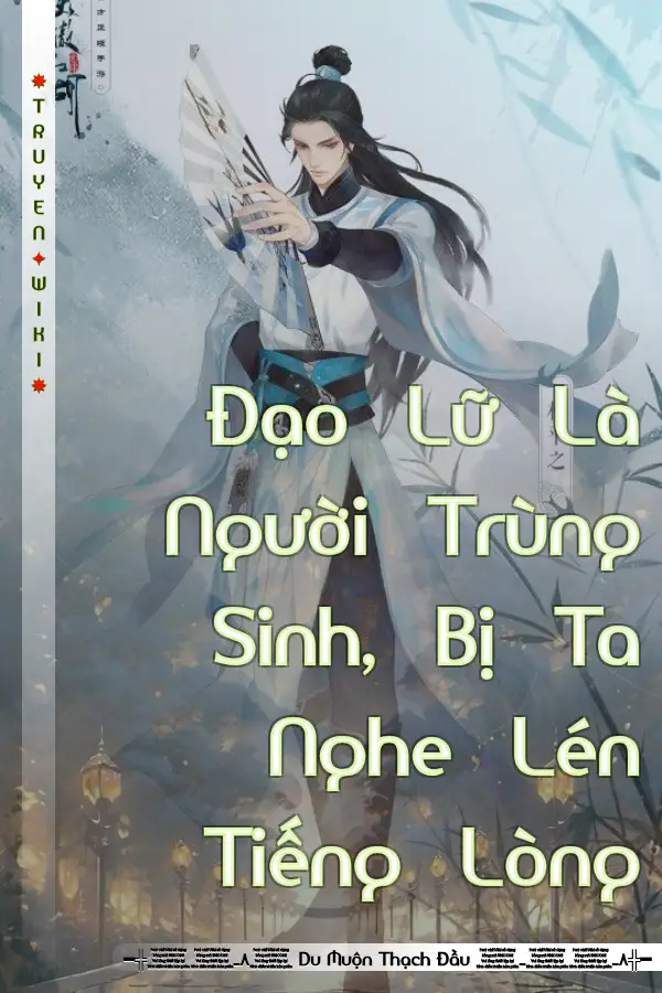 Truyện Đạo Lữ Là Người Trùng Sinh, Bị Ta Nghe Lén Tiếng Lòng