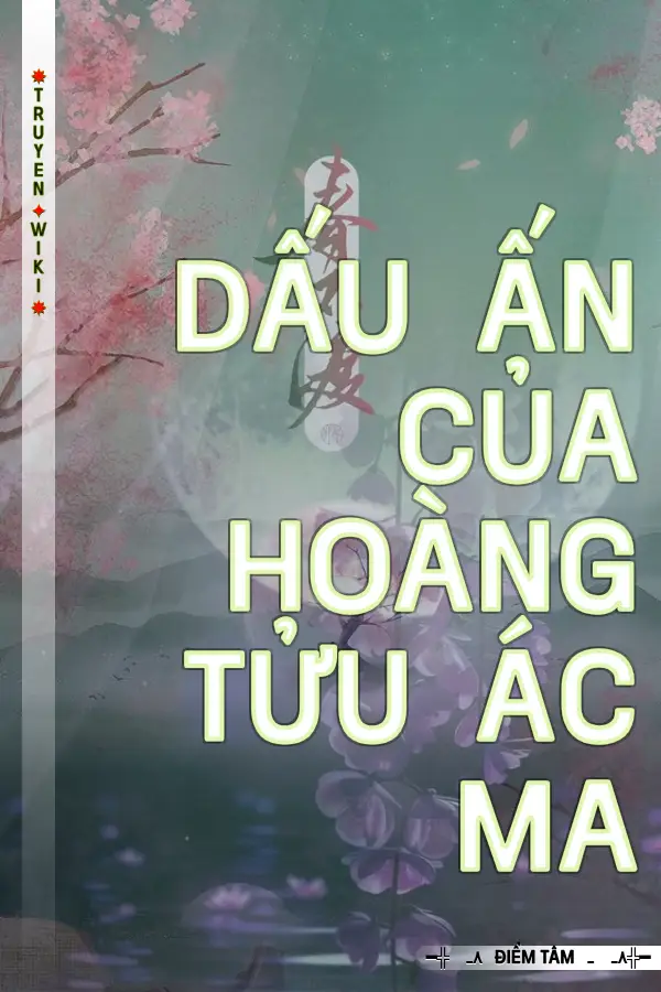 Truyện Dấu Ấn Của Hoàng Tửu Ác Ma