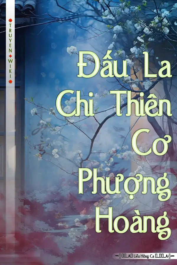 Đấu La Chi Thiên Cơ Phượng Hoàng
