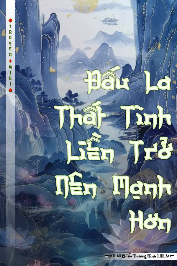 Truyện Đấu La Thất Tình Liền Trở Nên Mạnh Hơn