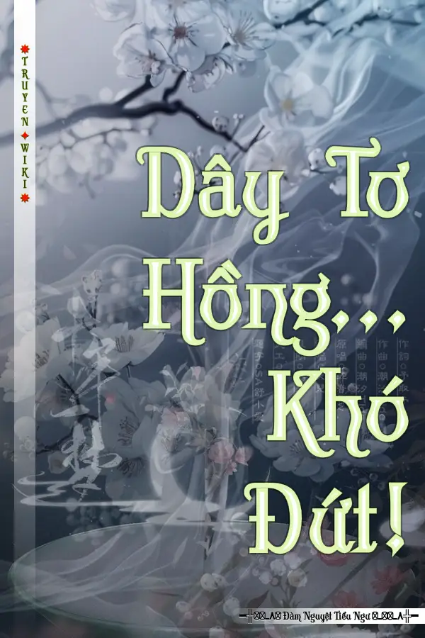 Truyện Dây Tơ Hồng... Khó Đứt!