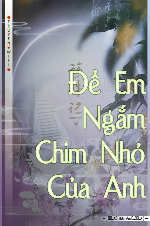 Để Em Ngắm Chim Nhỏ Của Anh