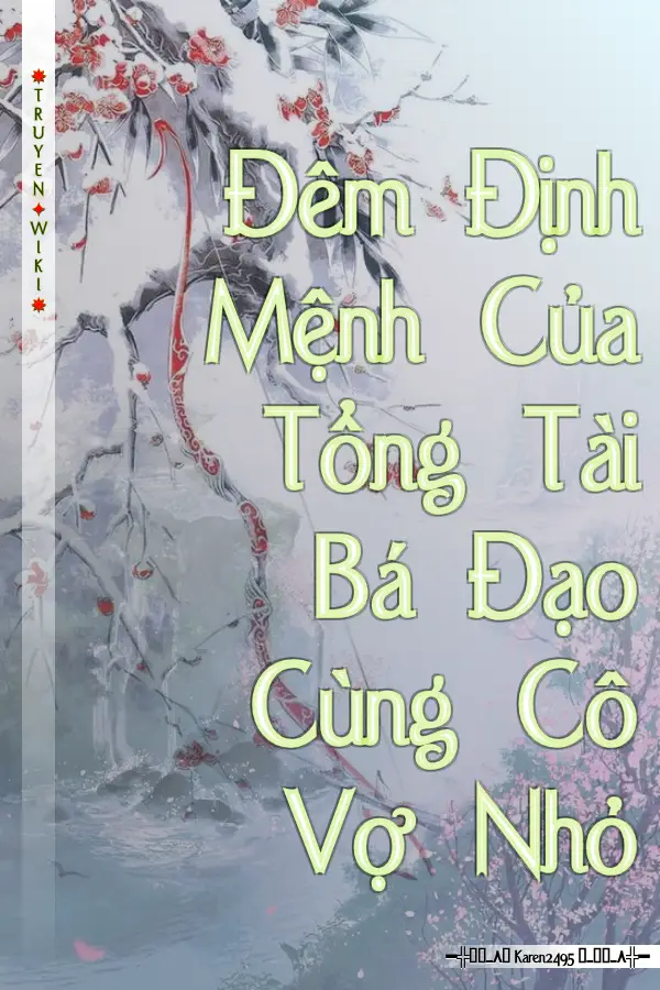 Đêm Định Mệnh Của Tổng Tài Bá Đạo Cùng Cô Vợ Nhỏ