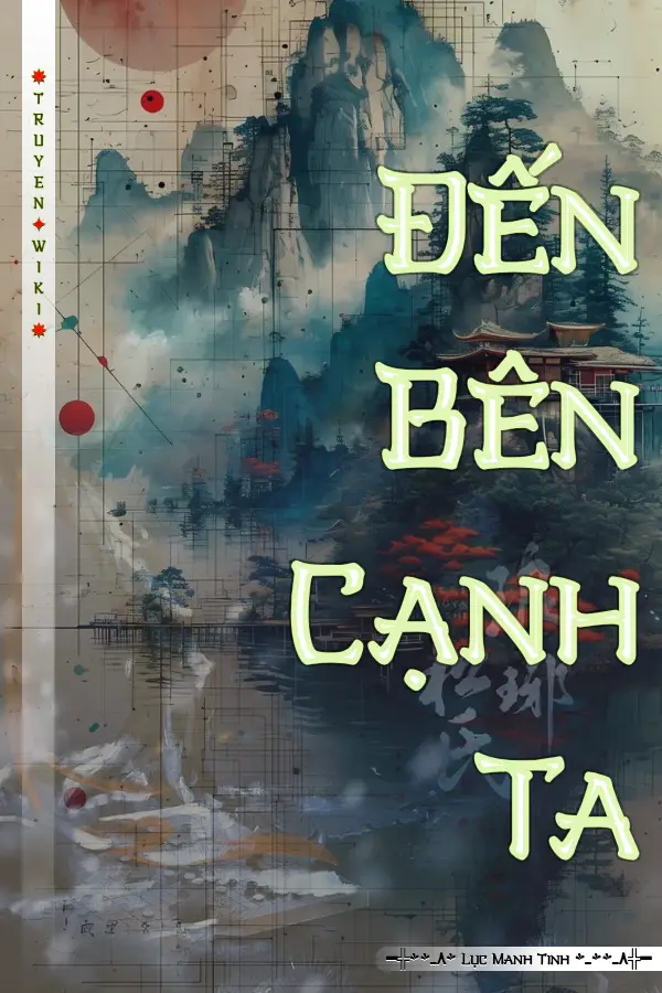Truyện Đến Bên Cạnh Ta