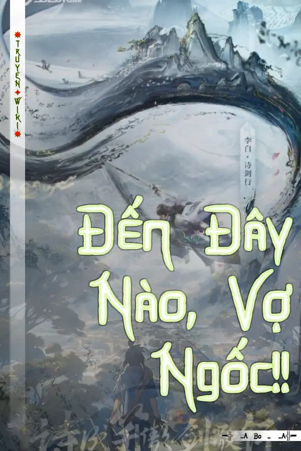 Truyện Đến Đây Nào, Vợ Ngốc!!