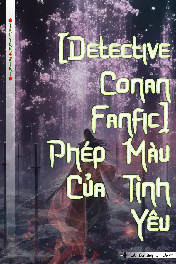 [Detective Conan Fanfic] Phép Màu Của Tình Yêu