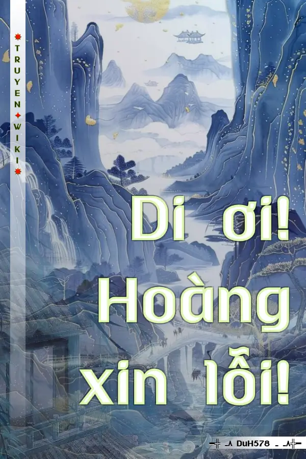 Truyện Di ơi! Hoàng xin lỗi!