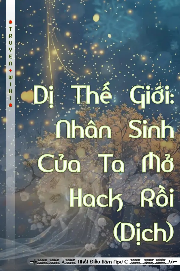 Dị Thế Giới: Nhân Sinh Của Ta Mở Hack Rồi (Dịch)