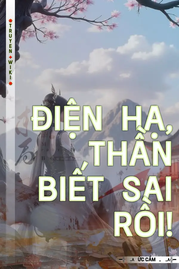 Điện Hạ, Thần Biết Sai Rồi!