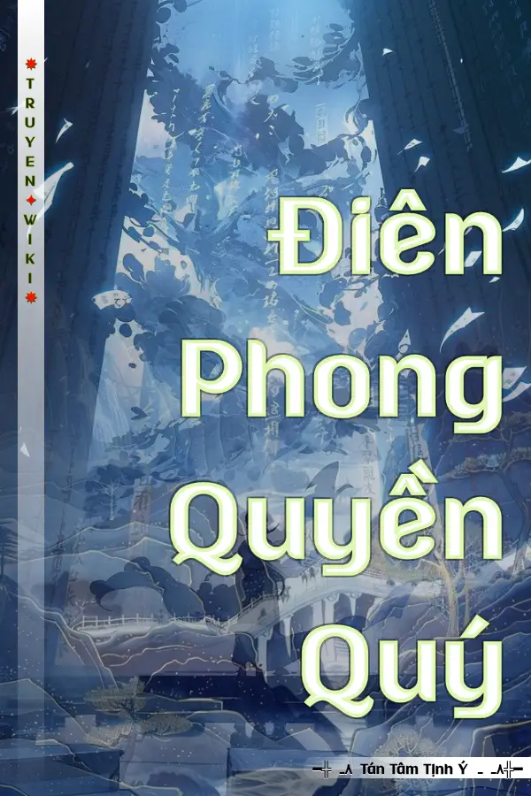 Truyện Điên Phong Quyền Quý