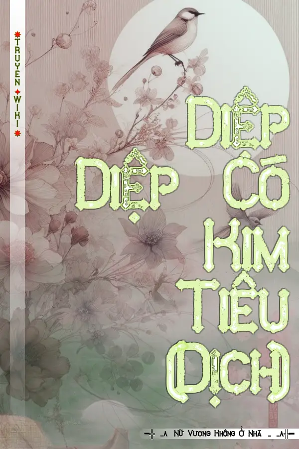 Truyện Diệp Diệp Có Kim Tiêu (Dịch)
