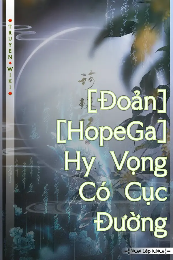 [Đoản] [HopeGa] Hy Vọng Có Cục Đường