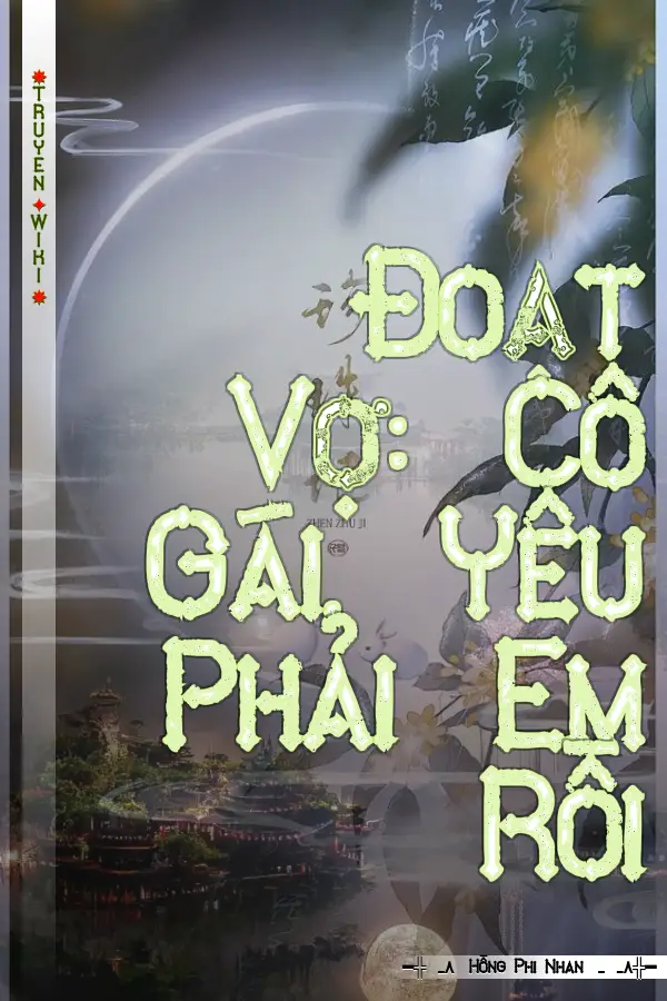 Đoạt Vợ: Cô Gái, Yêu Phải Em Rồi